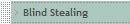 Blind Stealing