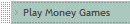 Play Money Games