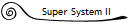 Super System II
