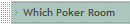 Which Poker Room